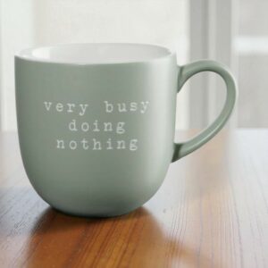 mug busy doing nothing